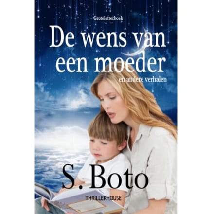De Wens Van Een Moeder - Groteletterboek - S. Boto