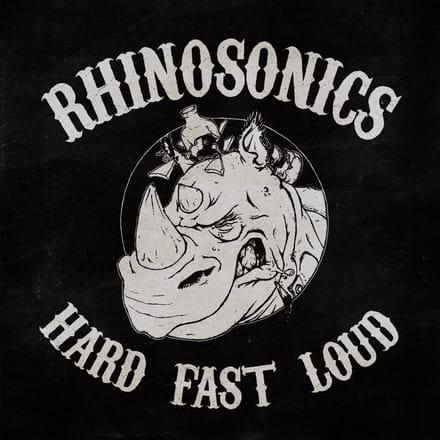 Rhinosonics - Hard, Fast, Loud (LP)
