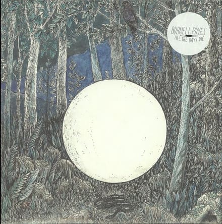 Burnell Pines - Till the Day I Die (LP)