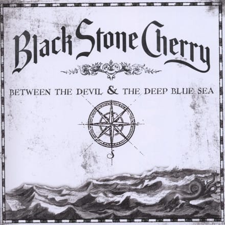 Between The Devil & The Deep Blue Sea - Black Stone Cherry