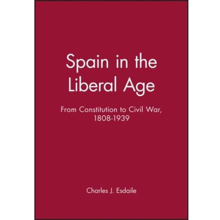 Spain In The Liberal Age - Charles J. Esdaile