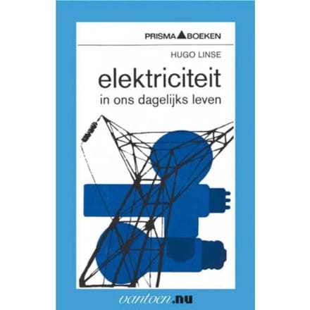 Elektriciteit In Ons Dagelijks Leven - Vantoen.Nu - H. Linse