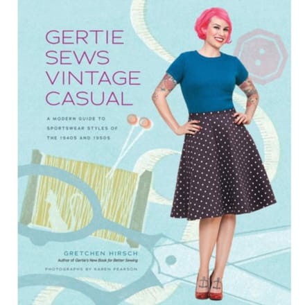 Gertie Sews Vintage Casual - Gertie's Sewing - Gretchen Hirsch