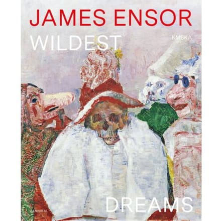 James Ensors Wildest Dreams