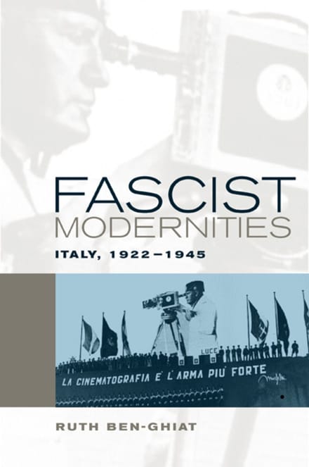 Fascist Modernities - Ruth Ben-Ghiat