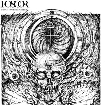 Those Horrors Wither - Foscor