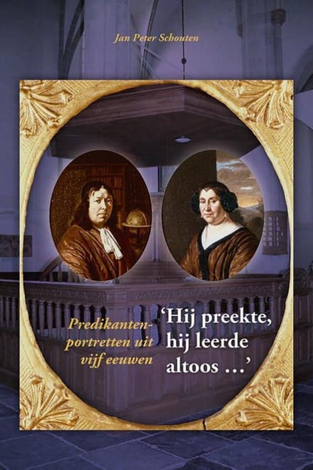Hij Preekte, Hij Leerde Altoos... - Jan Peter Schouten
