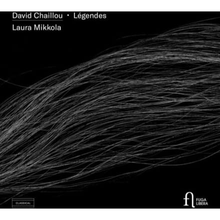 David Chaillou: Legendes - Laura Mikkola