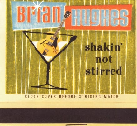 Brian Hughes - Shakin' Not Stirred (CD)