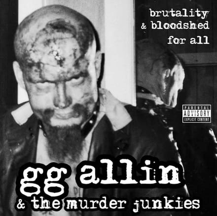 Brutality & Bloodshed For All - Gg Allin & The Murder Junkies