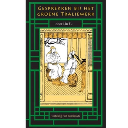 Gesprekken Bij Het Groene Traliewerk - Fu Liu