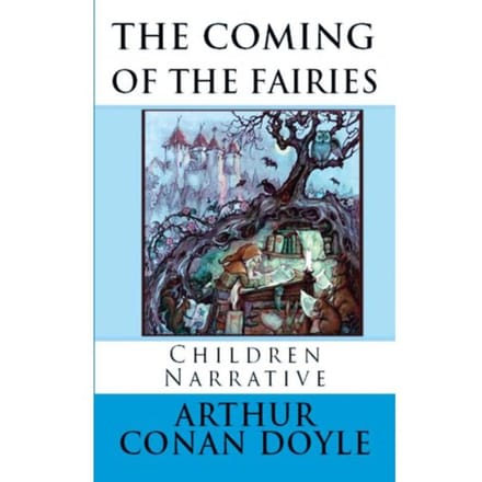 The Coming Of The Fairies - Arthur Conan Doyle