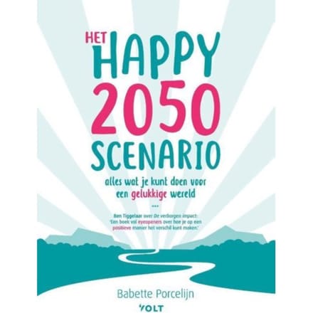 Het Happy 2050 Scenario - Babette Porcelijn