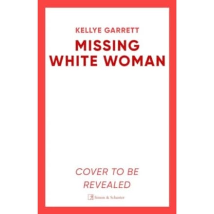 Missing White Woman - Kellye Garrett