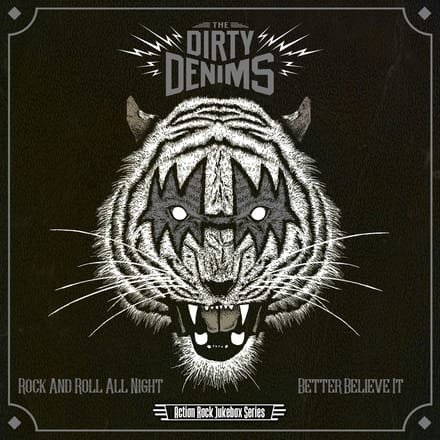 The Dirty Denims - Rock And Roll All Night / Better Believe It (7" Single)