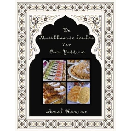 De Marokkaanse Keuken Van Oum Yassine - Amal Hanine