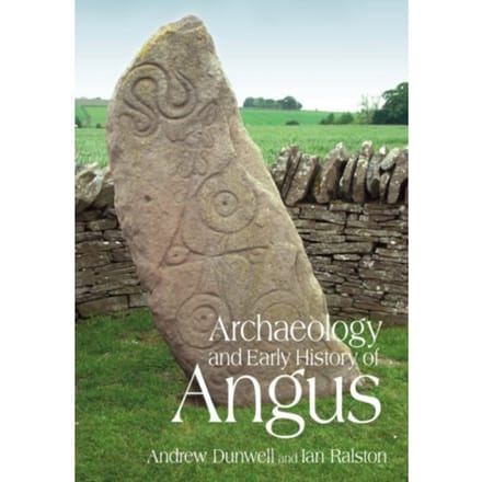 Archaeology And Early History Of Angus - Andy Dunwell