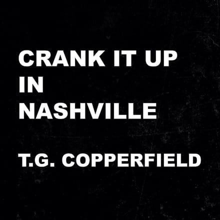 T.G. Copperfield - Cranck It Up In Nashville (CD)
