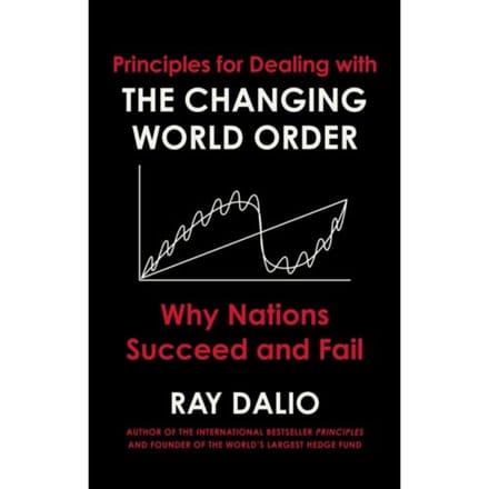 Principles For Dealing With The Changing World Order - Ray Dalio