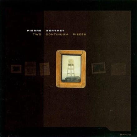 Pierre Berthet - Two Continuum Pieces (CD)