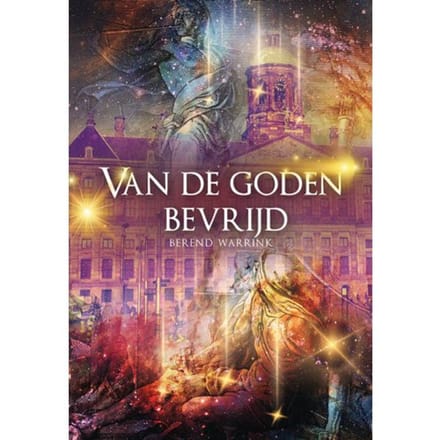 Van De Goden Bevrijd - Berend Warrink