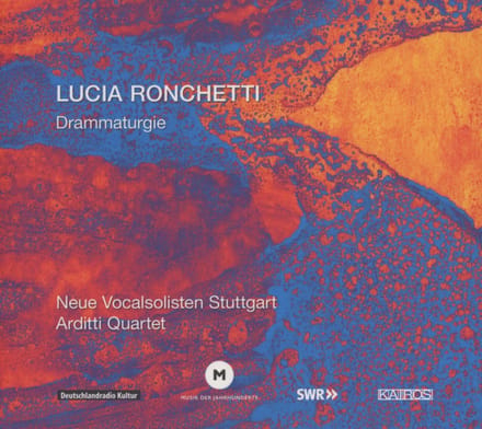 Arditti Quartet & Neue Vocalsolisten Stuttgart - Ronchetti: Drammaturgie (CD)
