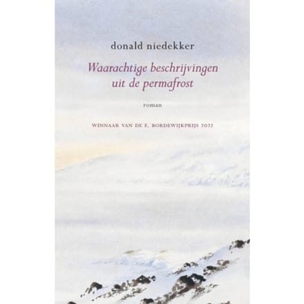 Waarachtige Beschrijvingen Uit De Permafrost - Donald Niedekker