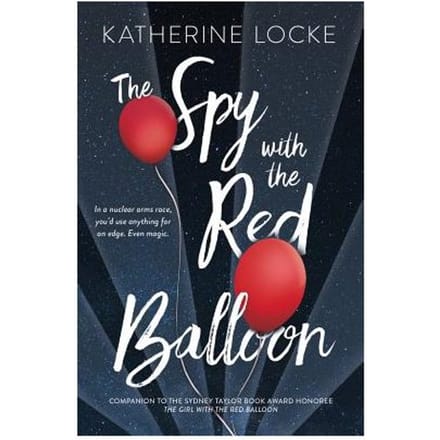 The Spy With The Red Balloon - Katherine Locke