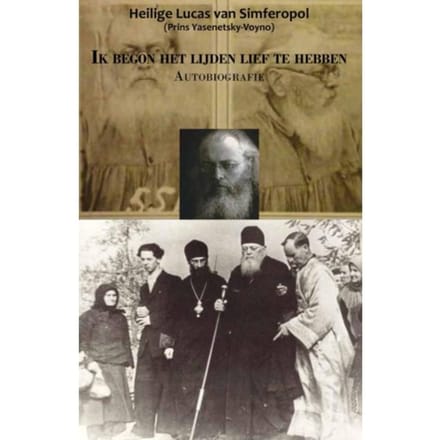 Ik Begon Het Lijden Lief Te Hebben - heilige Lucas van Simferopol