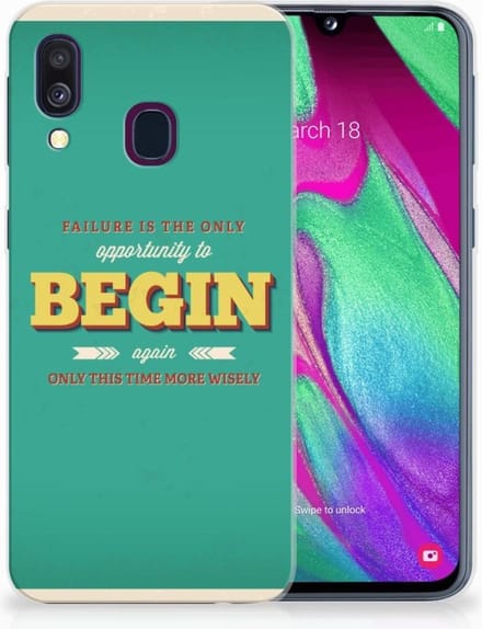 Samsung Galaxy A40 Siliconen hoesje met naam Quote Begin