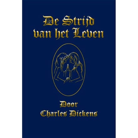De Strijd Van Het Leven - Kerstverhalen Van Charles Dickens - Charles Dickens