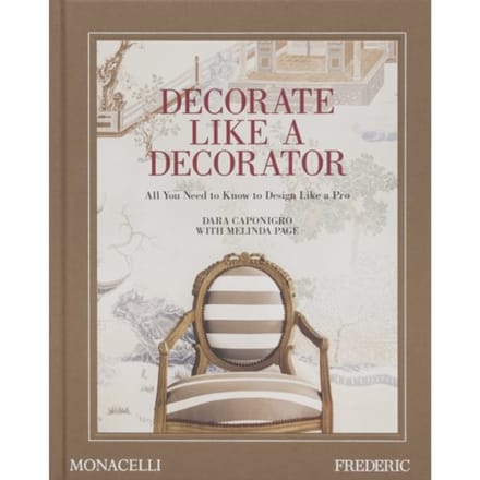 Decorate Like A Decorator - Dara Caponigro
