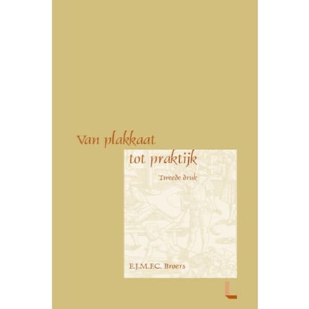 Van Plakkaat Naar Praktijk - E.J.M.F.C. Broers