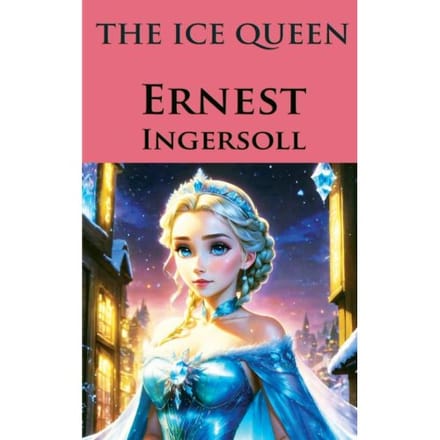 The Ice Queen - Ernest Ingersoll