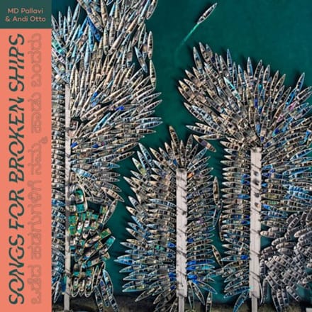 MD Pallavi & Andi Otto - Songs For Broken Ships (LP)