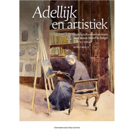 Adellijk En Artistiek - Wendy Wiertz