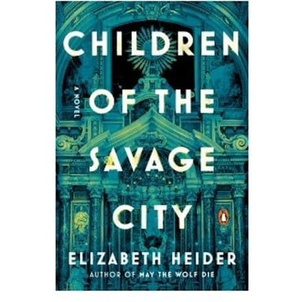 Children Of The Savage City - Elizabeth Heider