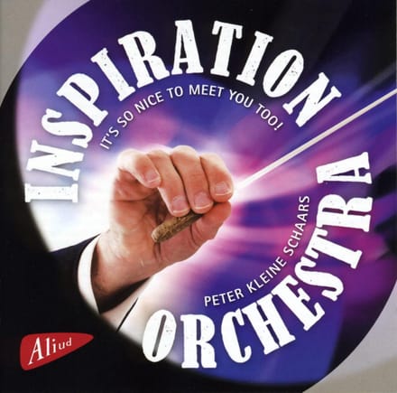 Inspiration Orchestra, Peter Kleine Schaars - It's So Nice To Meet You Too! (CD)