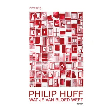 Wat Je Van Bloed Weet - Philip Huff