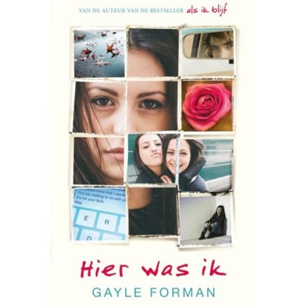 Hier Was Ik - Gayle Forman