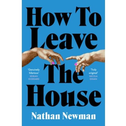 How To Leave The House - Newman, Nathan