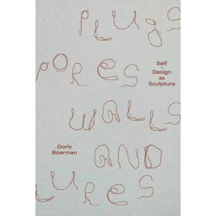 Plugs, Pores, Walls And Lures - Doris Boerman