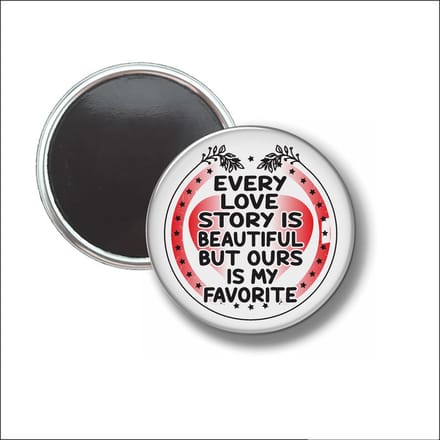 Button Met Magneet 58 MM - Every Love Story Is Beautiful - NIET VOOR KLEDING