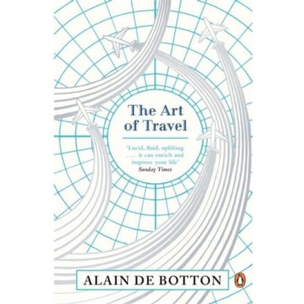 The Art Of Travel - Alain de Botton