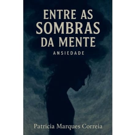 Entre As Sombras Da Mente - Patrícia Correia