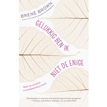 Gelukkig Ben Ik Niet De Enige - Brené Brown