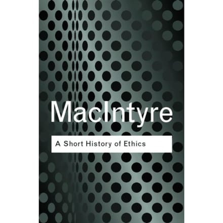 A Short History Of Ethics - Routledge Classics - MacIntyre, Alasdair