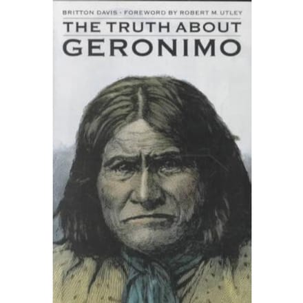 The Truth About Geronimo - Davis, Britton
