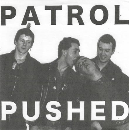 Patrol - Pushed/Foreign Objects (7" Single)