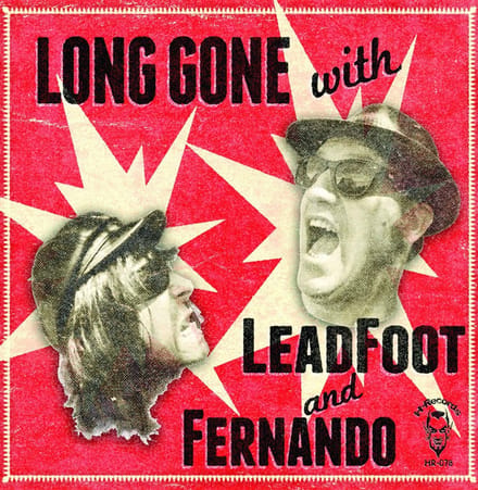 Leadfoot & Fernando - Long Gone With... (LP)